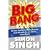 Big Bang: The Most Important Scientific Discovery of All Time and Why You Need to Know About it