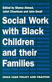 Social Work with Black Children and Their Families (Child Care Policy & Practice Series)