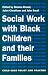 Social Work with Black Children and Their Families (Child Care Policy & Practice Series)