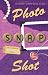 Photo, Snap, Shot (A Kiki Lowenstein Scrap-N-Craft Mystery)