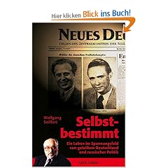 Selbstbestimmt. Ein Leben im Spannungsfeld von geteiltem Deutschland und russischer Politik