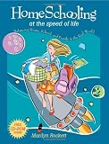 Homeschooling at the Speed of Life: Balancing Home, School, And Family in the Real World