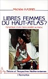 Image of Libres femmes du Haut-Atlas? : Dynamique d'une micro-société au Maroc Editions L'Harmattan