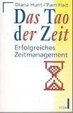 Das Tao der Zeit - Erfolgreiches Zeitmanagement - ( ECON Praxis). - Diana Hunt, Pam Hait