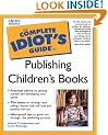 The Complete Idiot's Guide to Publishing Children's Books