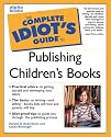 The Complete Idiot's Guide to Publishing Children's Books