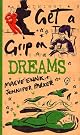 Get a Grip on Dreams (Get a Grip on...)