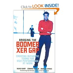 Bridging The Boomer--Xer Gap: Creating Authentic Teams for High Performance at Work