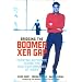 Bridging The Boomer--Xer Gap: Creating Authentic Teams for High Performance at Work