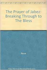 Get Book The Prayer Of Jabez: Breaking Through To The Blessed Life Gif