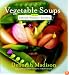 Vegetable Soups from Deborah Madison's Kitchen