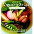 Vegetable Soups from Deborah Madison's Kitchen