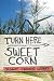 Turn Here Sweet Corn: Organic Farming Works