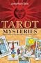 Tarot Mysteries: Rediscovering the Real Meanings of the Cards