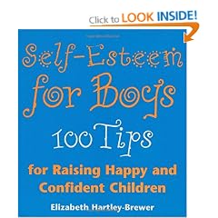 Self Esteem For Boys: 100 Tips for Raising Happy and Confident Children