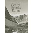History of the Central Brooks Range: Gaunt Beauty, Tenuous Life by William E. Brown