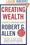 Creating Wealth: Retire in Ten Years Using Allen's Seven Principles of Wealth, Revised and Updated