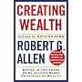 Creating Wealth: Retire in Ten Years Using Allen's Seven Principles of Wealth