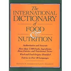 The International Dictionary of Food and Nutrition