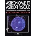 Astronomie et astrophysique : cinq grandes id�es pour explorer et comprendre l'Univers