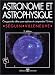 Astronomie et astrophysique : cinq grandes idees pour explorer et comprendre l'univers