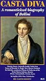 Casta Diva - A Romanticized Biography of Bellini