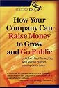 How Your Company Can Raise Money to Grow & Go Public