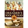 The Dreamers Book of the Dead: A Soul Traveler's Guide to Death, Dying, and the Other Side
