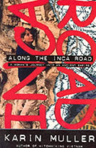 City Travel Guides Discounted  Books : Along the Inca Road: A Woman's Journey into an Ancient Empire