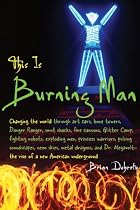 This is Burning Man: The Rise of a New American Underground