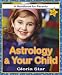 Book Astrology & Your Child: A Handbook for Parents