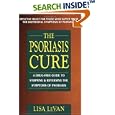 The Psoriasis Cure: A Drug-Free Guide to Stopping and Reversing the Symptoms of Psoriasis by  Lisa LeVan