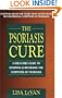 The Psoriasis Cure: A Drug-Free Guide to Stopping & Reversing the Symptoms of Psoriasis