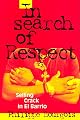 In Search of Respect: Selling Crack in El Barrio (Structural Analysis in the Social Sciences)