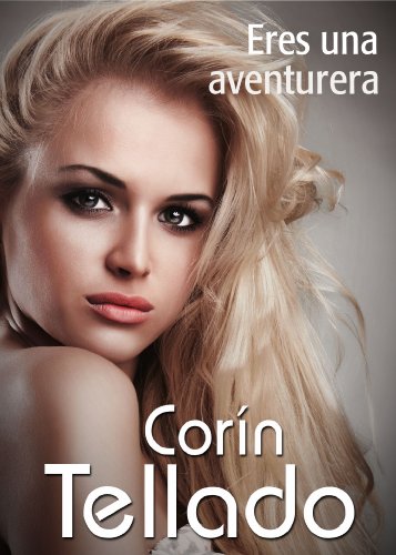 Eres una aventurera (Spanish Edition)