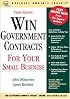 Win Government Contracts for Your Small Business (Business Owner's Toolkit series)