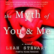 The Myth of You and Me: A Novel | [Leah Stewart]