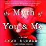 The Myth of You and Me: A Novel