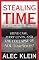 Stealing Time : Steve Case, Jerry Levin, and the Collapse of AOL Time Warner