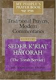 My People s Prayer Book, Vol. 4: Traditional Prayers, Modern Commentaries--Seder K riyat Hatorah (Shabbat Torah Service)