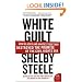 White Guilt: How Blacks and Whites Together Destroyed the Promise of the Civil Rights Era (P.S.)