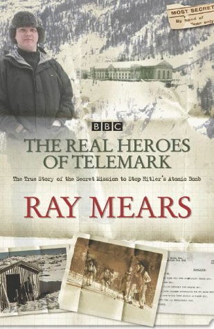 City Travel Guides Discounted  Books : The Real Heroes of Telemark: The True Story of the Secret Mission to Stop Hitler's Atomic Bomb
