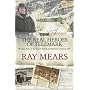 The Real Heroes of Telemark: The True Story of the Secret Mission to Stop Hitler's Atomic Bomb