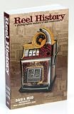 Reel History, a Photographic History of Slot Machines