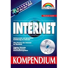 Internet - Kompendium . Umfassende und gr�ndliche Einf�hrung ins Internet