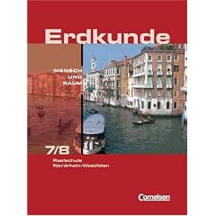 Mensch und Raum - Erdkunde Realschule Nordrhein-Westfalen: 7./8. Schuljahr - Sch�lerbuch