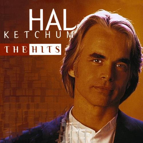 HAL KETCHUM - Hal Ketchum: The Hits - Zortam Music