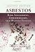 Asbestos: Risk Assessment, Epidemiology, and Health Effects, Second Edition