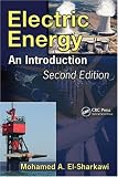 Electric Energy: An Introduction, Second Edition (Power Electronics and Applications Series)