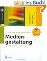 Kompendium der Mediengestaltung f�r Digital- und Printmedien (X.media.press)